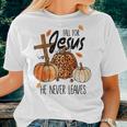Fall For Jesus He Never Leaves Autumn Christian Prayers Women T-shirt Gifts for Her