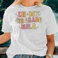 In My Fourth Grade Era Back To School Groovy 4Th Grade Women T-shirt Gifts for Her