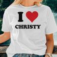 I Heart Christy First Name I Love Personalized Stuff Women T-shirt Gifts for Her