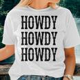 Howdy Howdy Howdy Cowgirl Cowboy Western Rodeo Man Woman Women T-shirt Gifts for Her
