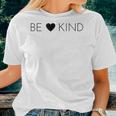 Be Kind Positive Message For Men Women And Youth Women T-shirt Gifts for Her