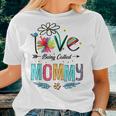 I Love Being Called Mommy Mom Daisy Flower Cute Women T-shirt Gifts for Her