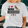 I Love Wine And Wood Thrushes Washington DC State Bird Women T-shirt Gifts for Her