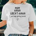 Mom Nana Great-Nana I Just Keep Getting Better Grandma Women T-shirt Gifts for Her