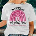 In October We Wear Pink Rainbow Breast Cancer Awareness Women T-shirt Gifts for Her
