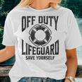 Off Duty Lifeguard Save Yourself Lifeguard For & Women Women T-shirt Gifts for Her