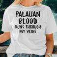 Palauan Blood Runs Through My Veins Novelty Sarcastic Word Women T-shirt Gifts for Her