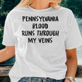 Pennsylvania Blood Runs Through My Veins Novelty Sarcastic Women T-shirt Gifts for Her