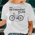 My Retirement Plan Bike Riding Rider Retired Cyclist Man Women T-shirt Gifts for Her