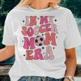 In My Soccer Mom Era Groovy Soccer Mom Life Women T-shirt Gifts for Her