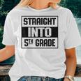 Straight Into 5Th Grade Back To School Student Boys Girls Women T-shirt Gifts for Her