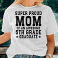 Super Proud Mom Of An Awesome 5Th Grade Graduate 2023 Women T-shirt Gifts for Her