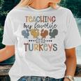 Teaching My Favorite Little Turkeys Thanksgiving Teacher Women T-shirt Gifts for Her