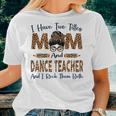 I Have Two Titles Mom & Dance Teacher Leopard Women T-shirt Gifts for Her