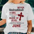 Never Underestimate A Girl Blood Of Jesus June Women T-shirt Gifts for Her