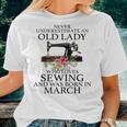 Never Underestimate An Old Lady Who Loves Sewing March Women T-shirt Gifts for Her
