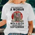Never Underestimate A Woman With A Dd-214 September Women T-shirt Gifts for Her