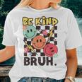 Unity Day 2023 Anti Bullying Awareness Kindness Be Kind Bruh Women T-shirt Gifts for Her