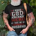 I Asked God For A Hero He Sent Me My Asshole Husband Gift For Women Men T-shirt Crewneck Short Sleeve