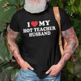 I Love My Hot Teacher Husband Funny Husband Wife Gift For Womens Gift For Women Men T-shirt Crewneck Short Sleeve