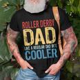 Roller Derby Dad Like A Regular Dad But Cooler Gift For Mens Gift For Women Men T-shirt Crewneck Short Sleeve