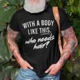 With A Body Like This Who Needs Hair Funny Bald Dad Bod Gift For Mens Gift For Women Men T-shirt Crewneck Short Sleeve