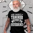Favorite Teacher Calls Me Husband Of A Teacher Husband Gift For Mens Gift For Women Men T-shirt Crewneck Short Sleeve
