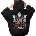 You Cant Scare Me Im A Third Grade Teacher Halloween Teacher Halloween Women Hoodie Back Print You Cant Scare Me Im A Third Grade Teacher Halloween Teacher Halloween Women Hoodie Back Print