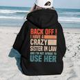 Back Off I Have A Crazy Sister In Law Sisterinlaw For Sister Women Hoodie Back Print