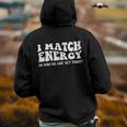 Groovy I Match Energy So How We Gon Act Today Back Print Hoodie