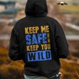 Keep Me Safe I Will Keep You Wild Protect WildlifeWildlife Funny Gifts Back Print Hoodie