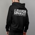 Groovy I Match Energy So How We Gon Act Today Back Print Hoodie