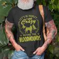 Lets Be Honest I Was Crazy Before Bloodhounds Old Men T-shirt Gifts for Old Men