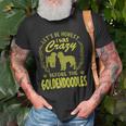Lets Be Honest I Was Crazy Before Goldendoodles Old Men T-shirt Gifts for Old Men