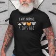 I Was Normal 4 Cats Ago Funny Cat Old Men T-shirt