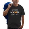 I Was Normal 4 Cats Ago Funny Cat Old Men T-shirt