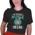 My Favorite Nurse Calls Me Mom Father Of Nurse Old Women T-shirt
