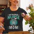 My Favorite Nurse Calls Me Mom Father Of Nurse Old Women T-shirt Gifts for Old Women