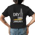 January Dry Beer Free Alcohol Free Liquor Free Wine Free Womens Back Print T-shirt