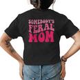 Somebodys Feral Mom Groovy Women Funny Mothers Day Gifts For Mom Funny Gifts Womens Back Print T-shirt