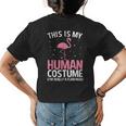 This Is My Human Costume Im Really A Flamingo Halloween Womens Back Print T-shirt