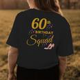 60Th Birthday Squad Funny Party 60 Year Old Birthday Family Womens Back Print T-shirt Unique Gifts