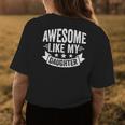 Awesome Like My Daughter Men Dad Funny Fathers Day Womens Back Print T-shirt Funny Gifts