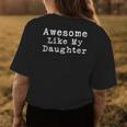 Awesome Like My Daughters Funny Fathers Day From Daughter Womens Back Print T-shirt Unique Gifts