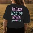 Badass Mastiff Mama Funny Dog Mom Owner Cute Gift For Women Gifts For Mom Funny Gifts Womens Back Print T-shirt Unique Gifts