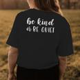 Be Kind Or Be Quiet Kindness Matters Womens Back Print T-shirt Unique Gifts