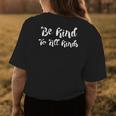 Be Kind To All Kinds Kindness Womens Back Print T-shirt Unique Gifts