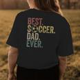 Best Soccer Dad Ever Daddy Fathers Day Vintage Womens Gift Womens Back Print T-shirt Funny Gifts