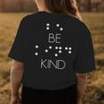 Braille Dots Be Kind Encouraging Words For Blind People Womens Back Print T-shirt Unique Gifts