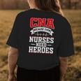 Cna Humor Because Even Nurses Need Heroes Funny Cna Nurse Womens Back Print T-shirt Unique Gifts